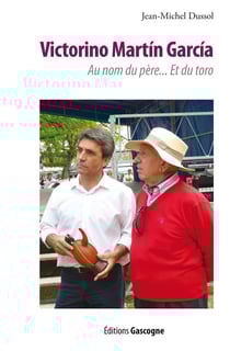 Victorino martín garcía - au nom du père... et du toro