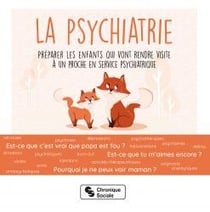 La psychiatrie : préparer les enfants qui vont rendre visite à un proche en service psychiatrique
