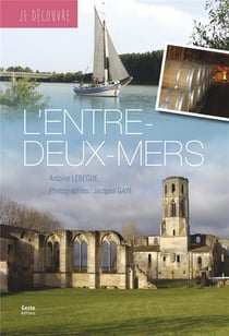 Je découvre : je découvre l'entre-deux-mers
