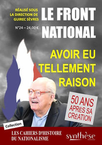 Le Front national, avoir eu tellement raison : Cahier d'Histoire du nationalisme n°24