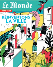 Le Monde hors-série n.93 : Réinventons la ville