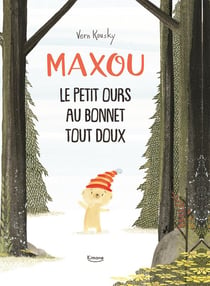 Maxou - le petit ours au bonnet tout doux