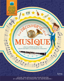 À la découverte de la musique - l'encyclopédie interactive pour s'initier à la musique en s'amusant