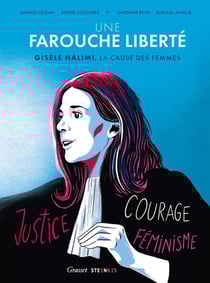 Une farouche liberté : Gisèle Halimi, la cause des femmes