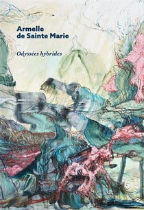 Odyssées hybrides - peintures 2009-2019