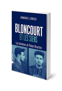 Bloncourt et les siens : résistants et collabos à l'Assemblée nationale