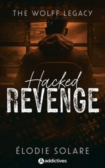 The Wolff Legacy Tome 3 : Hacked Revenge