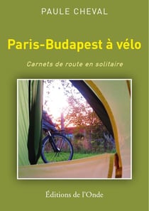 Paris-Budapest à vélo - carnets de route en solitaire