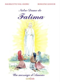 Notre-Dame de Fatima - un message d'amour