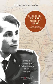 Chirurgien de guerre, médecin de paix : Vie et héritage de Claude Dumurgier