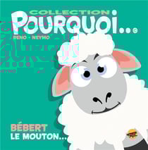 Pourquoi... : Bébert le mouton...