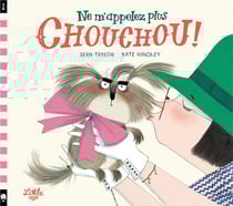 Ne m'appelez plus Chouchou !