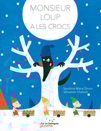 Monsieur Loup a les crocs