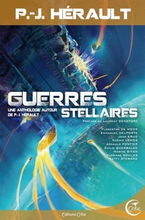 Guerres stellaires - une anthologie autour de p.-j. herault