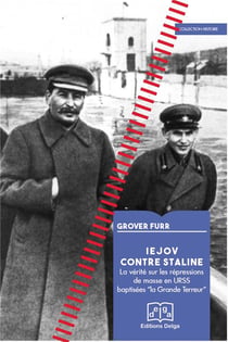 Iejov contre Staline. La vérité sur les répressions de masse en URSS baptisées la Grande Terreur