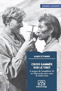 Croix gammée sur le tibet : à propos de l'expédition des ss au tibet et des amis nazis du dalaï-lama