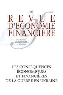 Revue d'économie financière n.147 : guerre en Ukraine : les conséquences économiques et financières de la guerre en Ukraine