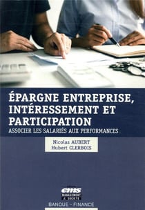Épargne entreprise, intéressement et participation - associer les salaries aux performances