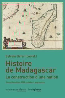 Histoire de Madagascar, nouvelle édition 2022 : la construction d'une nation