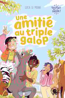 Toutes en selle Tome 1 : une amitié au triple galop