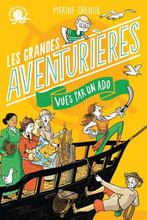 100 % bio : les grandes aventurières vues par un ado