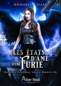 Bureau fédéral de la magie Tome 6 : les états d'âme d'une furie