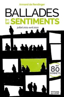 Ballades et sentiments : juillet 2021-avril 2022 en 80 sonnets