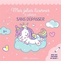 Mes jolies licornes à colorier sans dépasser : Un bloc de coloriages avec des contours épais, pailletés et en relief