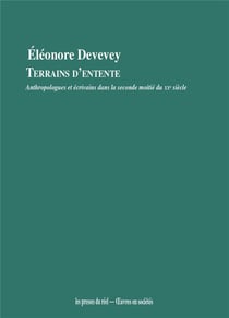 Terrains d'entente : anthropologues et écrivains dans la seconde moitié du XXe siècle