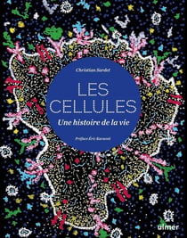 Cellules : Une histoire de la vie