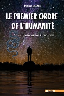 Le Premier Ordre de l'Humanité : Une influence sur nos vies