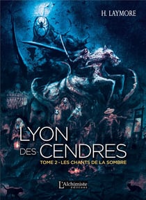 Lyon des cendres t.2 - les chants de la sombre