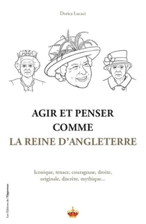Agir et penser comme la reine d'Angletterre
