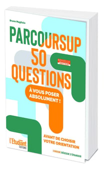 Parcoursup 50 questions : À vous poser absolument ! Avant de choisir votre orientation