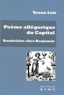 Poème allégorique du capital : Baudelaire chez Walter Benjamind