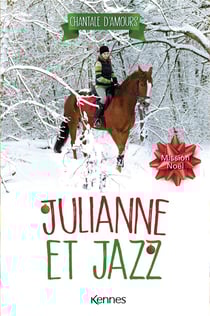 Julianne et Jazz T04 : Mission Noël