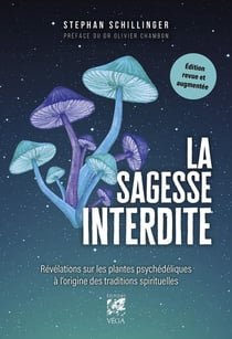 La Sagesse interdite : Révélations sur les plantes psychédéliques à l'origine des traditions spirituelles