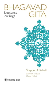 Bhagavad Gita : l'essence du yoga