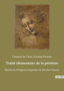 Traité élémentaire de la peinture : illustré de 58 figures originales de Nicolas Poussin