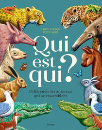 Qui est qui ? Différencie les animaux qui se ressemblent !