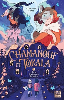 Chamanouf et Tokala Tome 1 : Les animaux esprits