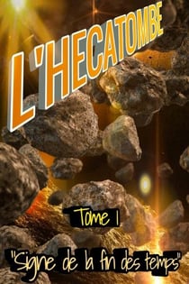 Signe de la fin des temps t.1 : hécatombe