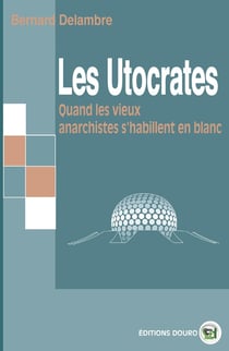 Les utocrates : quand les vieux anarchistes s'habillent en blanc