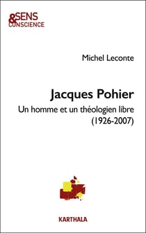 Jacques Pohier : Un homme et un théologien libre (1926-2007)
