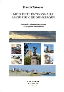 Mon petit dictionnaire amoureux de Dunkerque