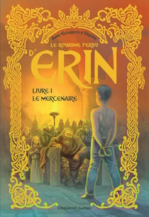 Le royaume perdu d'Erin Tome 1 : le mercenaire