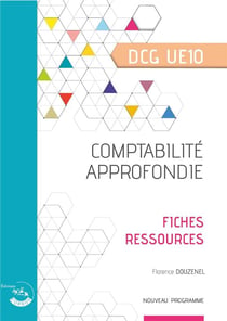 Comptabilité approfondie : fiches ressources : UE 10 du DCG