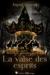 La valse des esprits - recueil de nouvelles gothiques