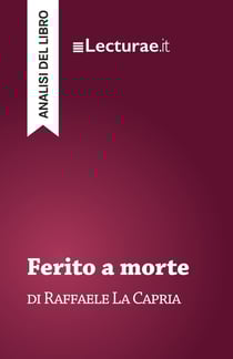 Ferito a morte - Raffaele La Capria (analisi del libro)