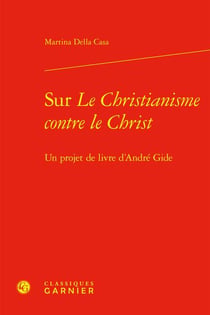 Sur le christianisme contre le Christ : un projet de livre d'André Gide